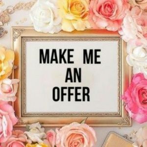 ALWAYS OPEN TO OFFERS